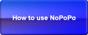 How to use NoPoPo